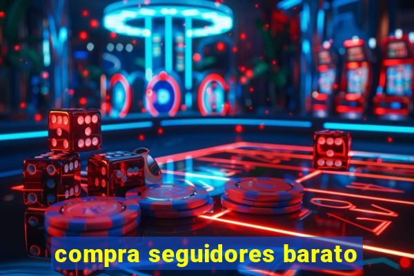 compra seguidores barato